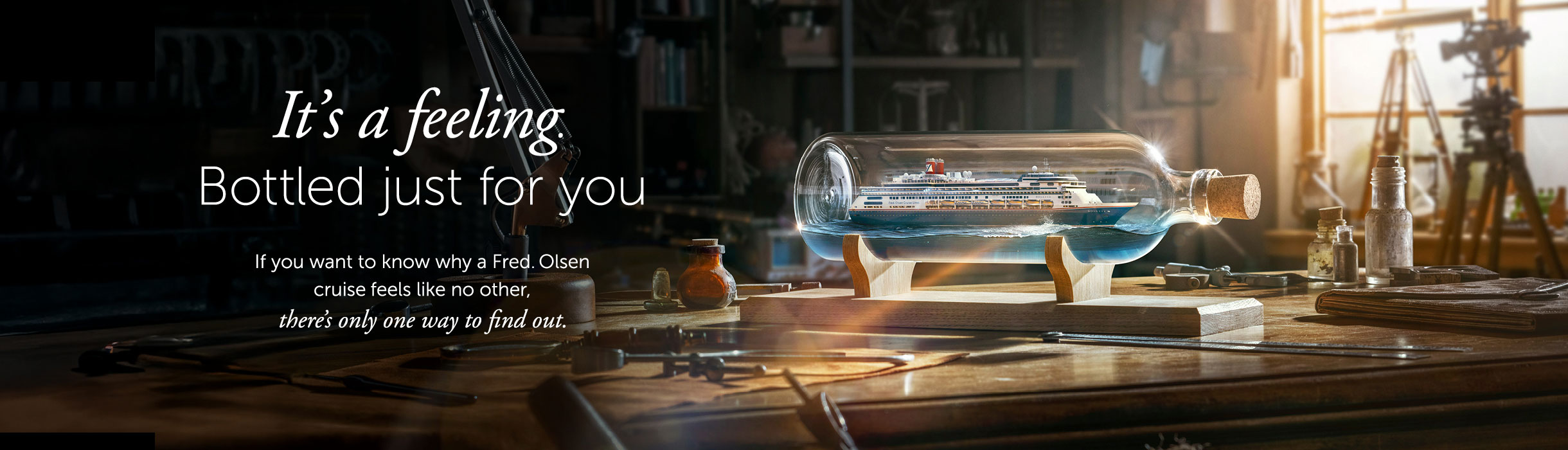 Fred. Olsen ship in a bottle in alchemist workshop, its a feeling